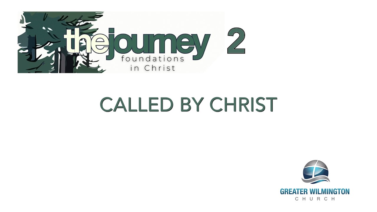 Journey 2 - Called By Christ